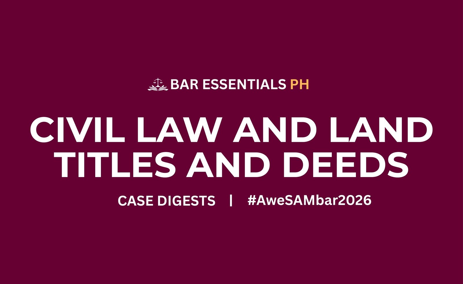 Civil Law and Land Titles and Deeds Case Digests – #AweSAMbar2026
